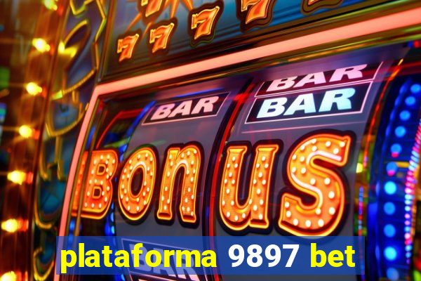 plataforma 9897 bet